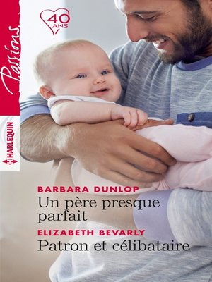 cover image of Un père presque parfait-- Patron et célibataire